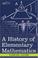 Cover of: A History of Elementary Mathematics
