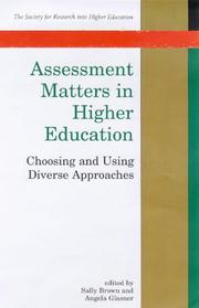 Cover of: Assessment matters in higher education: choosing and using diverse approaches