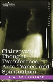 Cover of: Clairvoyance, Thought Transference, Auto Trance, and Spiritualism by L. W. de Laurence