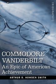 Cover of: Commodore Vanderbilt by Arthur D. Howden Smith, Arthur D. Howden Smith