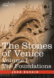 Cover of: The Stones of Venice, Volume I - The Foundations | John Ruskin