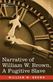 Narrative of William W. Brown, A Fugitive Slave by William W. Brown