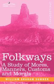 Cover of: FOLKWAYS: A Study of Mores, Manners, Customs and Morals