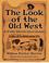 Cover of: The Look of the Old West