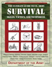 The ultimate guide to U.S. Army survival skills, tactics, and techniques by United States Department of the Army