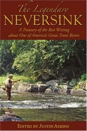 Cover of: The Legendary Neversink: A Treasury of the Best Writing About One of America's Great Trout Rivers