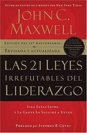 Cover of: Las 21 leyes irrefutables del liderazgo by John C. Maxwell, John C. Maxwell