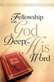 Cover of: Fellowship with God Deep in His Word | William, H. Mulder