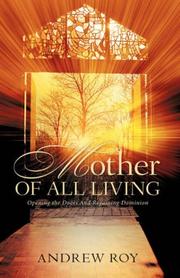 Cover of: Mother of all Living: Opening the Doors And Regaining Dominion