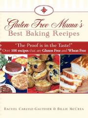 Cover of: Gluten Free Mama's Best Baking Recipes by Rachel Carlyle-Gauthier, Billie McCrea