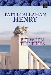 Cover of: Between the Tides by Patti Callahan Henry
