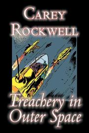 Cover of: Treachery in Outer Space by Carey Rockwell