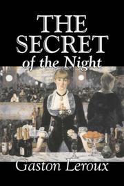 Cover of: The Secret of the Night by Gaston Leroux