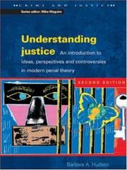 Cover of: Understanding justice: an introduction to ideas, perspectives, and controversies in modern penal theory
