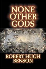 Cover of: None Other Gods by Robert Hugh Benson