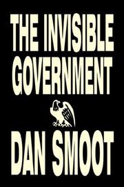 Cover of: The Invisible Government by Dan Smoot