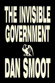 The Invisible Government by Dan Smoot