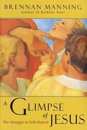 Cover of: A glimpse of Jesus: the stranger to self-hatred