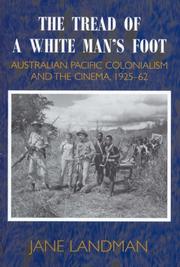 Cover of: The Tread of a White Man's Foot: Australian Pacific Colonialism and the Cinema, 1925-62