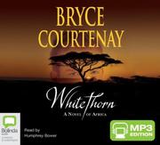 Cover of: Whitethorn by Bryce Courtenay