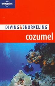 Cover of: Lonely Planet Diving & Snorkeling Cozumel (Lonely Planet Diving and Snorkeling Guides)