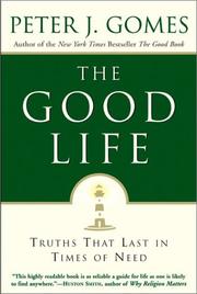 Cover of: The Good Life: Truths That Last in Times of Need