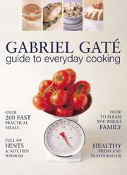 Cover of: Guide to everyday cooking by Gabriel Gaté