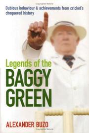 Cover of: Legends of the Baggy Green: Dubious Behaviour & Achievements from Cricket's Chequered History