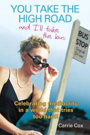 Cover of: You Take the High Road and I'll Take the Bus: Celebrating Mediocrity in a World That Tries Too Hard!