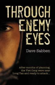 Cover of: Through Enemy Eyes: After Months of Planning, the Viet Cong Were Near Long Tan and Ready to Attack . . .