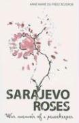 Cover of: Sarajevo Roses: War Memoir of a Peacekeeper