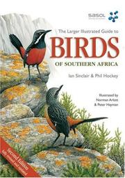 Cover of: Larger Illustrated Guide to Birds of Southern Africa by Norman Arlott, Phil Hockey, Ian Sinclair