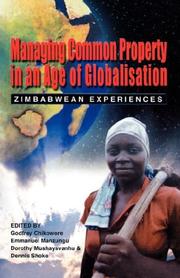 Managing Common Property in an Age of Globalisation. Zimbabwean Experiences by Godfrey Chikowore