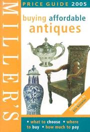 Cover of: Miller's: Buying Affordable Antiques: Price Guide 2005 (Miller's Buying Affordable Antiques)
