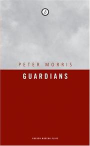 Cover of: Guardians (Oberon Modern Plays) by Peter Morris