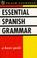 Cover of: Essential Spanish Grammar