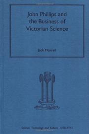 Cover of: John Phillips and the Business of Victorian Science (Science, Technology, and Culture, 1700-1945)
