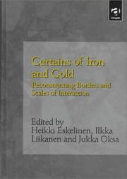 Cover of: Curtains of Iron and Gold by Heikki Eskelinen, Ilkka Liikanen, Jukka Oksa