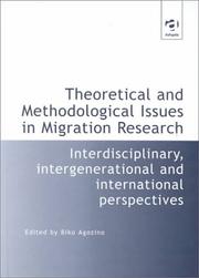 Cover of: Theoretical and Methodological Issues in Migration Research: Interdisciplinary, Intergenerational and International Perspectives