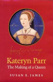 Cover of: Kateryn Parr: the making of a queen