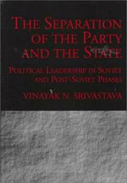 Cover of: The Separation of the Party and the State by Vinayak N. Srivastava, Vinayak N. Srivastava