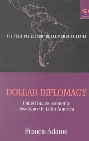 Cover of: Dollar diplomacy: United States economic assistance to Latin America