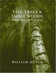 Cover of: Tall Trees and Small Woods: How to Grow and Tend Them