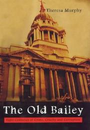 Cover of: The Old Bailey: eight centuries of crime, cruelty, and corruption