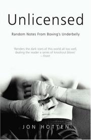 Cover of: Unlicensed: Random Notes from Boxing's Underbelly (Mainstream Sport)