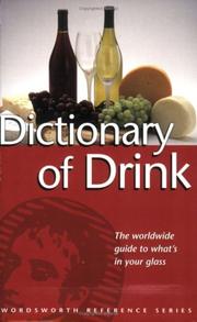 Cover of: The Wordsworth Dictionary of Drink: An A-Z of Alcoholic Beverages (Wordsworth Collection) (Wordsworth Collection)