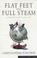 Cover of: Flat Feet and Full Steam