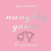 Cover of: Naughty Games for Grown-ups