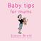 Cover of: Baby Tips for Mums