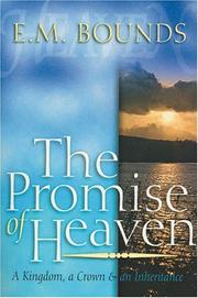 Cover of: The Promise of Heaven by E. M. Bounds